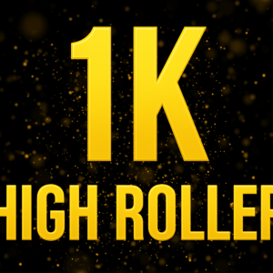 1K HIGH ROLLER